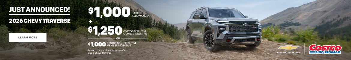 2026 Chevy Traverse. $1,000 CASH ALLOWANCE PLUS $1,250 COSTCO EXECUTIVE MEMBER INCENTIVE OR $1,00...